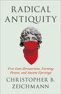 Christopher B Zeichmann: Radical Antiquity, Buch