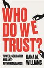 Dana M Williams: Who Do We Trust?, Buch