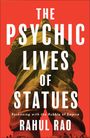 Rahul Rao: The Psychic Lives of Statues: Reckoning with the Rubble of Empire, Buch