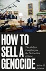 Adam H Johnson: How to Sell a Genocide, Buch