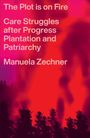 Manuela Zechner: The Plot is on Fire, Buch
