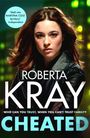Roberta Kray: Cheated, Buch