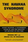 „THE HAVANA SYNDROME“ steht groß oben, gefolgt von „SECRET WEAPONS, A GOVERNMENT COVER-UP...“. Grafische Darstellung von Wellen und Personen.