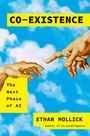 Text: "CO-EXISTENCE The Next Phase of AI ETHAN MOLLICK". Illustration: Zwei Hände nähern sich wie von Michelangelo inspiriert.
