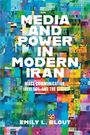 Emily L Blout: Media and Power in Modern Iran, Buch