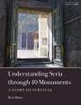 Ross Burns: Understanding Syria through 40 Monuments, Buch