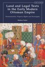 Malissa Taylor: Land and Legal Texts in the Early Modern Ottoman Empire, Buch