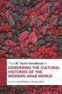 : The I.B. Tauris Handbook to Gendering the Histories of the Arab World, Buch