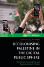 "Decolonising Palestine in the Digital Public Sphere" von Shadi Abu-Ayyash. Hände halten ein Smartphone, das eine Menschenmenge filmt.