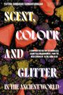 Fatema Soudavar Farmanfarmaian: Scent, Colour and Glitter in the Ancient World, Buch