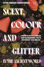 Fatema Soudavar Farmanfarmaian: Scent, Colour and Glitter in the Ancient World, Buch