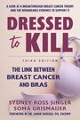 "Dressed to Kill: Der Zusammenhang zwischen Brustkrebs und BHs. Autoren: Sydney Ross Singer, Soma Grismaijer." Links ein BH.