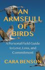 Cara Benson: An Armsfull of Birds, Buch