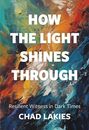 Chad Lakies: How the Light Shines Through, Buch