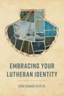 Gene Veith: Embracing Your Lutheran Identity, Buch