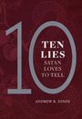 Andrew R Jones: Ten Lies Satan Loves to Tell, Buch