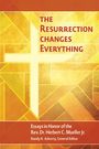 Randy K Asburry: The Resurrection Changes Everything: Essays in Honor of the Rev. Dr. Herbert C. Mueller, Buch