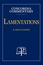 R. Reed Lessing: Lamentations - Concordia Commentary, Buch