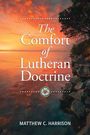 "The Comfort of Lutheran Doctrine" von Matthew C. Harrison. Sonnenuntergang am Wasser mit Bäumen rechts.