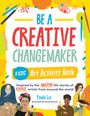 Paula Liz: Creative Changemakers: Amazing Artists from Around the World: 25 Hands-On Activities Inspired by the Lives of Diverse Artists, Buch