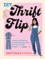 April Yang: DIY Thrift Flip, Buch