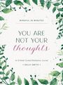 Kelly Smith: Mindful in Minutes: You Are Not Your Thoughts, Buch
