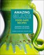 Gabriel Kline: Amazing Glaze Food-Safe Recipes, Buch