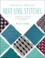 Melissa Leapman: Essential Crochet Next Level Stitches, Buch