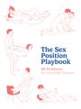 The Editors of Quiver Books: The Sex Position Playbook, Buch