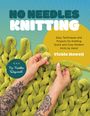 Vickie Howell: No Needles Knitting, Buch