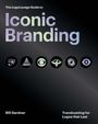 Bill Gardner: The LogoLounge Guide to Iconic Branding, Buch