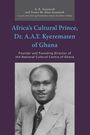 A. B. Assensoh: Africa's Cultural Prince, Dr. A.A.Y. Kyerematen of Ghana, Buch