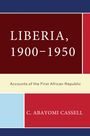 C Abayomi Cassell: Liberia, 1900-1950, Buch