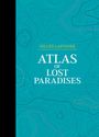 Gilles Lapouge: Atlas of Lost Paradises, Buch