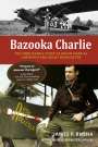 James P Busha: Bazooka Charlie, Buch