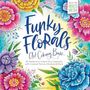 Megan Wells: Funky Florals Art Coloring Book, Buch