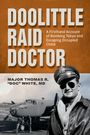 Maj Thomas R White: Doolittle Raid Doctor, Buch