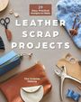 „29 Easy, Practical Designs to Make. LEATHER SCRAP PROJECTS. Tine Schjelde Moberg.“ Werkzeuge und Ledertaschen.