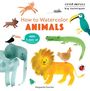 "How to Watercolor Animals" und "Ages 5 and up". Niedliche Aquarell-Illustrationen von Tieren wie Löwe, Elefant, Papagei.