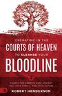 Robert Henderson: Operating in the Courts of Heaven to Cleanse Your Bloodline, Buch