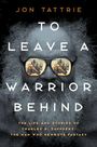 Jon Tattrie: To Leave a Warrior Behind, Buch