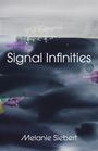 Melanie Siebert: Signal Infinities, Buch