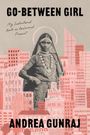 Andrea Gunraj: Go-Between Girl, Buch