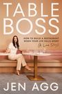 „TABLE BOSS. How to Build a Restaurant When Your Life Falls Apart (A Love Story). Jen Agg.“ Frau sitzt an modernem Tisch.
