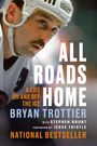 Bryan Trottier: All Roads Home, Buch