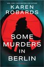 Karen Robards: Some Murders in Berlin, Buch