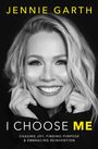 Text: "JENNIE GARTH, I CHOOSE ME, CHASING JOY, FINDING PURPOSE & EMBRACING REINVENTION". Nahaufnahme eines lächelnden Gesichts.