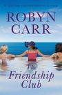 Robyn Carr: The Friendship Club, Buch