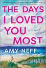 Amy Neff: The Days I Loved You Most, Buch