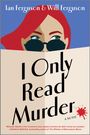 Will Ferguson: I Only Read Murder, Buch